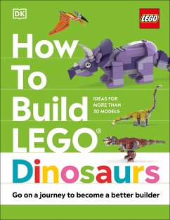 How to Build LEGO Dinosaurs (eBook, ePUB) - Farrell, Jessica; Dolan, Hannah; Dias, Nathan