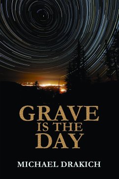 Grave Is The Day (eBook, ePUB) - Drakich, Michael