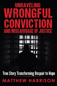 Unraveling Wrongful Conviction (eBook, ePUB) - Harrison, Matthew