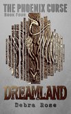 Dreamland (The Phoenix Curse, #4) (eBook, ePUB)