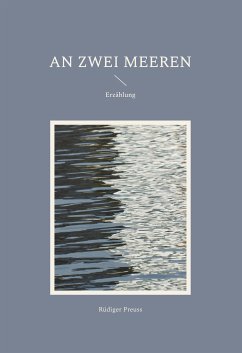 An zwei Meeren (eBook, ePUB) - Preuss, Rüdiger