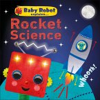 Baby Robot Explains... Rocket Science (eBook, ePUB) Baby Robot Explains... Rocket Science (eBook, ePUB)