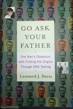 Go Ask Your Father: One Man's Obsession with Finding His Origins Through DNA Testing (eBook, ePUB) - Davis, Lennard J
