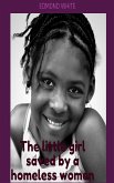The Little Girl Saved by A Homeless Woman (eBook, ePUB)