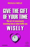 Give the gift of your time wisely (eBook, ePUB)