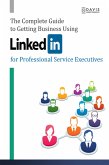 The Complete Guide to Getting Business Using LinkedIn (eBook, ePUB)