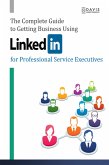The Complete Guide to Getting Business Using LinkedIn (eBook, ePUB) The Complete Guide to Getting Business Using LinkedIn (eBook, ePUB)