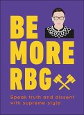 Be More RBG (eBook, ePUB)