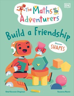 The Maths Adventurers Build a Friendship (eBook, ePUB) - Gorasia Chapman, Sital