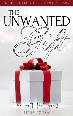 The Unwanted Gift (eBook, ePUB) - Tonna, Peter