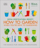 RHS How To Garden When You're New To Gardening (eBook, ePUB)