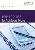 Top 100 Tips to Achieve More (eBook, ePUB) Top 100 Tips to Achieve More (eBook, ePUB)
