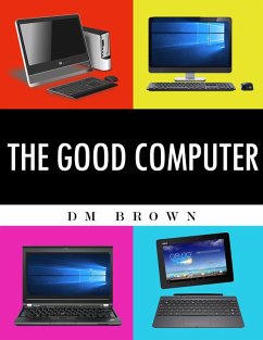 The Good Computer (eBook, ePUB) - Brown, Dm