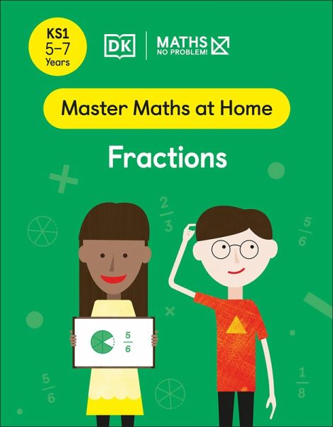 Maths - No Problem! Fractions, Ages 5-7 (Key Stage 1) (eBook, ePUB) Maths - No Problem! Fractions, Ages 5-7 (Key Stage 1) (eBook, ePUB)