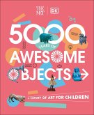 The Met 5000 Years of Awesome Objects (eBook, ePUB)