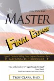 How YOU Can MASTER Final Expense (eBook, ePUB)