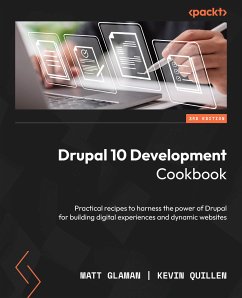 Drupal 10 Development Cookbook (eBook, ePUB) - Glaman, Matt; Quillen, Kevin