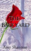 The Backyard (Amy Shannon's Short Story Collection, #4) (eBook, ePUB)