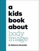 A Kids Book About Body Image (eBook, ePUB)