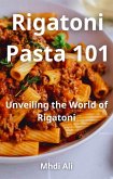 Rigatoni Pasta 101 (eBook, ePUB) Rigatoni Pasta 101 (eBook, ePUB)
