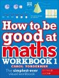 How to be Good at Maths Workbook 1,... - Bild 1