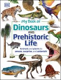 My Book of Dinosaurs and Prehistoric Life (eBook, ePUB) My Book of Dinosaurs and Prehistoric Life (eBook, ePUB)
