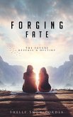 Forging Fate: The Future Reveals A Destiny (Tracing Time Trilogy, #3) (eBook, ePUB) Forging Fate: The Future Reveals A Destiny (Tracing Time Trilogy, #3) (eBook, ePUB)