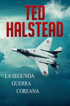 La Segunda Guerra Coreana (Agentes Rusos, #1) (eBook, ePUB) - Halstead, Ted