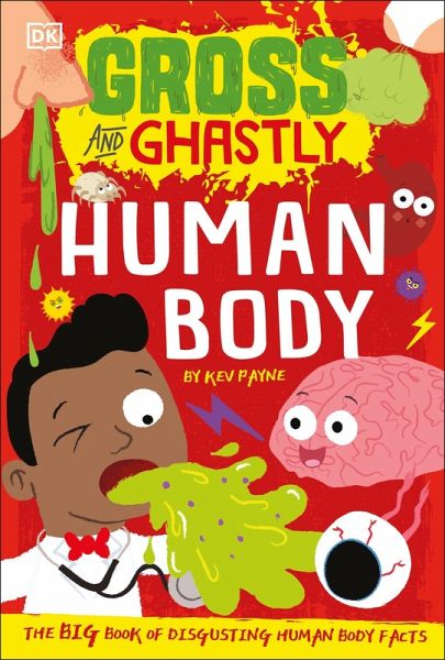 Gross and Ghastly: Human Body (eBook, ePUB) Gross and Ghastly: Human Body (eBook, ePUB)