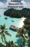 Exploring Malaysia's 30 Treasured Isles (eBook, ePUB)