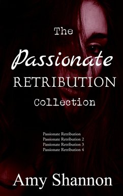 The Complete Passionate Retribution Series (eBook, ePUB) - Shannon, Amy