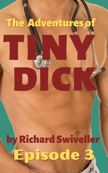 The Adventures of Tiny Dick, Episode 3 (eBook, ePUB)