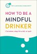 How to Be a Mindful Drinker (eBook,... - Bild 1