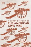 A Short History of The American Civil War (eBook, ePUB) A Short History of The American Civil War (eBook, ePUB)