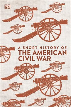 A Short History of The American Civil War (eBook, ePUB) - Dk