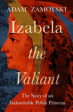 Izabela the Valiant (eBook, ePUB) - Zamoyski, Adam