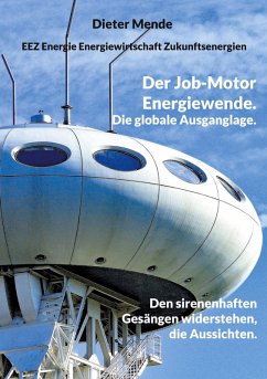 Der Job-Motor Energiewende. Die globale Ausganglage. (eBook, ePUB) - Mende, Dieter