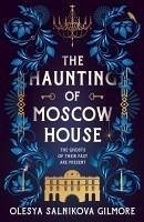 The Haunting of Moscow House (eBook, ePUB) - Salnikova Gilmore, Olesya