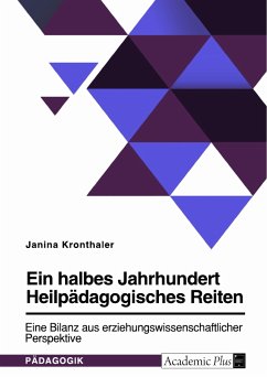 Ein halbes Jahrhundert Heilpädagogisches Reiten. Eine Bilanz aus erziehungswissenschaftlicher Perspektive (eBook, PDF) - Kronthaler, Janina