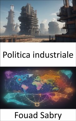 Politica industriale (eBook, ePUB) - Sabry, Fouad