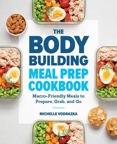 The Bodybuilding Meal Prep Cookbook (eBook, ePUB) - Vodrazka, Michelle