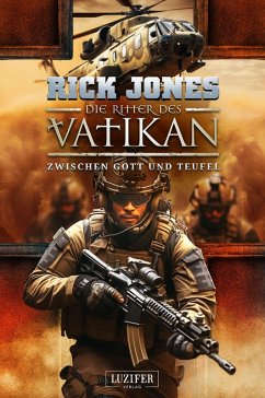 ZWISCHEN GOTT UND TEUFEL (Die Ritter des Vatikan 16) (eBook, ePUB) - Jones, Rick