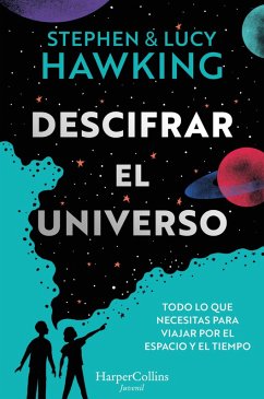 Cover Descifrar el universo (Todo lo que necesitas para viajar por el espacio y el tiempo) (eBook, ePUB)