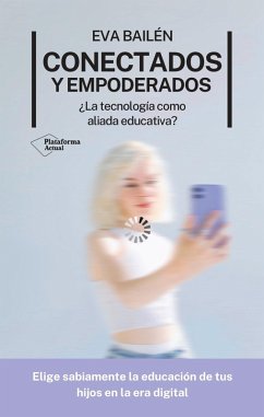 Conectados y empoderados (eBook, ePUB) - Bailén, Eva