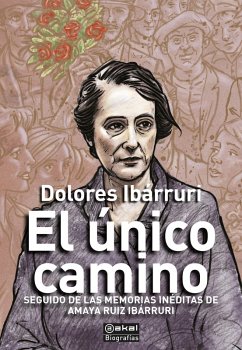 El único camino (eBook, ePUB) - "Pasionaria", Dolores Ibárruri; Ruiz Ibárruri, Amaya