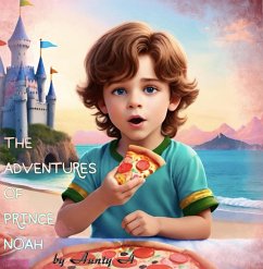 The Adventures of Prince Noah (eBook, ePUB) - A, Aunty