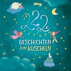 Einschlafgeschichten: 222 Geschichten zum Kuscheln (MP3-Download) - Grimm, Sandra; Volk, Katharina E.