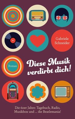 Diese Musik verdirbt dich! (eBook, ePUB) - Schneider, Gabriele