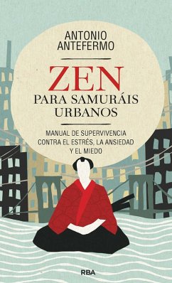 Zen para samuráis urbanos (eBook, ePUB) - Antefermo, Antonio