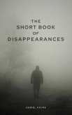 The Short Book of Disappearances (eBook, ePUB)